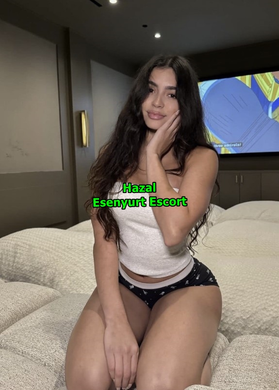 esenyurtescorthazal-2 Esenyurt Escort Hazal